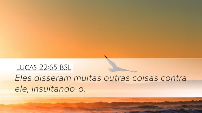 Lucas 22:65 BSL Bible Verse Image