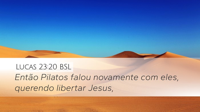 Lucas 23:20 BSL Bible Verse Image