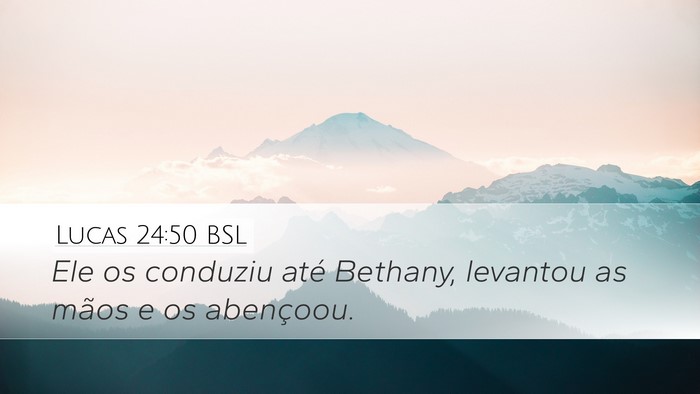 Lucas 24:50 BSL Bible Verse Image