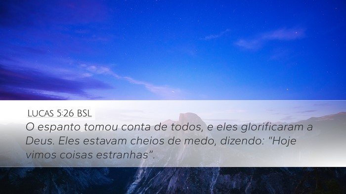 Lucas 5:26 BSL Desktop Wallpaper - O espanto tomou conta de todos, e eles - Desktop Bible Verse Wallpaper