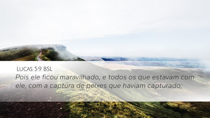 Lucas 5:9 BSL Desktop Wallpaper - Pois ele ficou maravilhado, e todos os que - Desktop Bible Verse Wallpaper