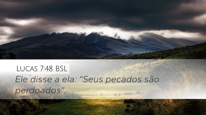 Lucas 7:48 BSL Desktop Wallpaper - Ele disse a ela: “Seus pecados são - Desktop Bible Verse Wallpaper