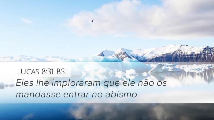 Lucas 8:31 BSL Bible Verse Image
