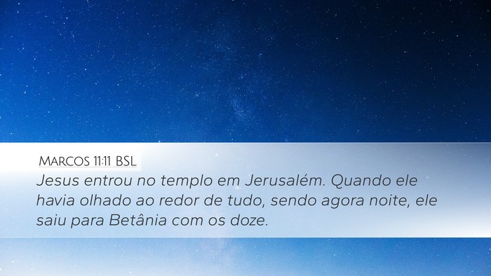 Marcos 11:11 BSL Bible Verse Image