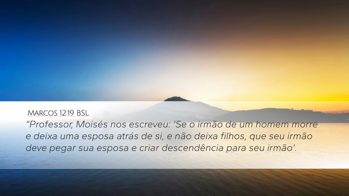 Marcos 12:19 BSL Desktop Wallpaper - “Professor, Moisés nos escreveu: 'Se o irmão - Desktop Bible Verse Wallpaper