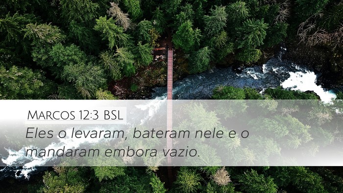 Marcos 12:3 BSL Desktop Wallpaper - Eles o levaram, bateram nele e o mandaram embora - Desktop Bible Verse Wallpaper