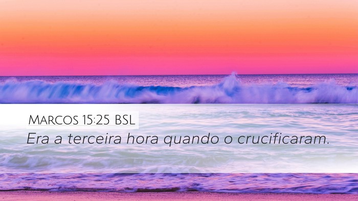 Marcos 15:25 BSL Bible Verse Image