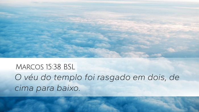 Marcos 15:38 BSL Desktop Wallpaper - O véu do templo foi rasgado em dois, de cima - Desktop Bible Verse Wallpaper
