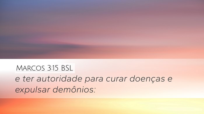 Marcos 3:15 BSL Desktop Wallpaper - e ter autoridade para curar doenças e expulsar - Desktop Bible Verse Wallpaper