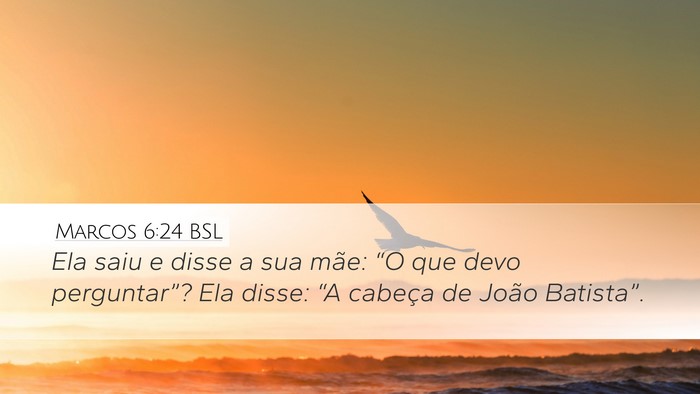 Marcos 6:24 BSL Bible Verse Image