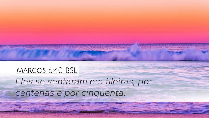 Marcos 6:40 BSL Desktop Wallpaper - Eles se sentaram em fileiras, por centenas e por - Desktop Bible Verse Wallpaper