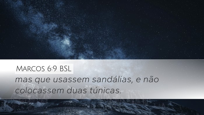 Marcos 6:9 BSL Desktop Wallpaper - mas que usassem sandálias, e não colocassem - Desktop Bible Verse Wallpaper