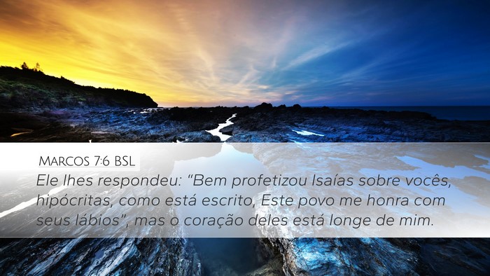 Marcos 7:6 BSL Bible Verse Image