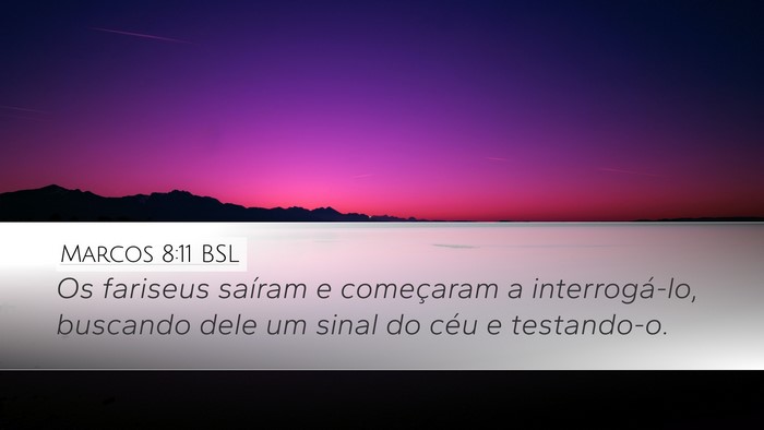 Marcos 8:11 BSL Bible Verse Image