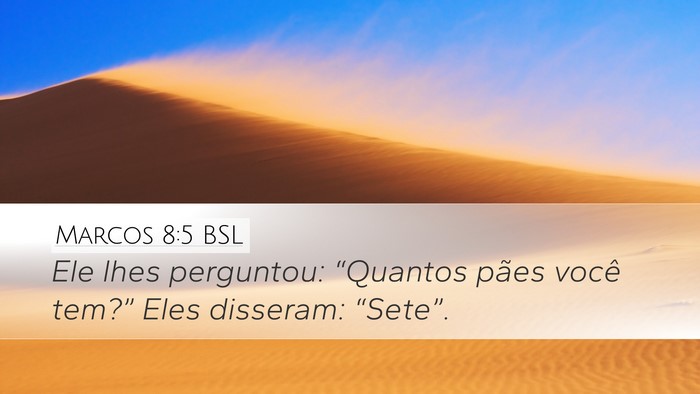 Marcos 8:5 BSL Bible Verse Image