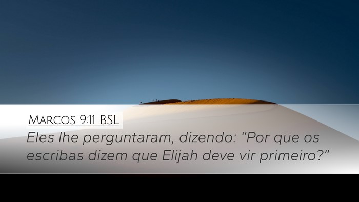 Marcos 9:11 BSL Desktop Wallpaper - Eles lhe perguntaram, dizendo: “Por que os - Desktop Bible Verse Wallpaper