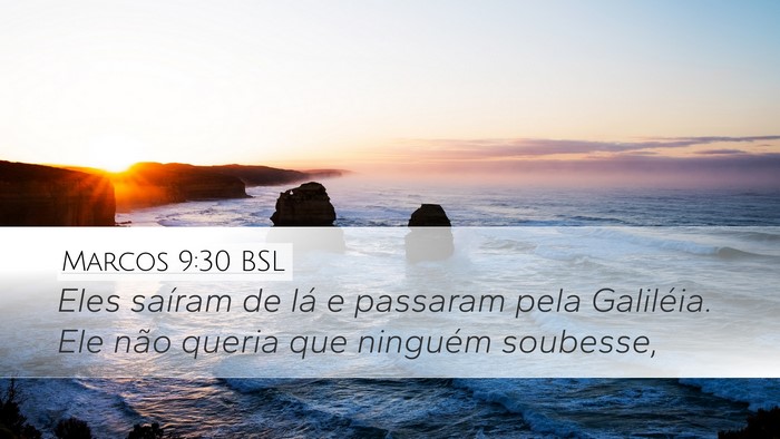 Marcos 9:30 BSL Desktop Wallpaper - Eles saíram de lá e passaram pela Galiléia. - Desktop Bible Verse Wallpaper