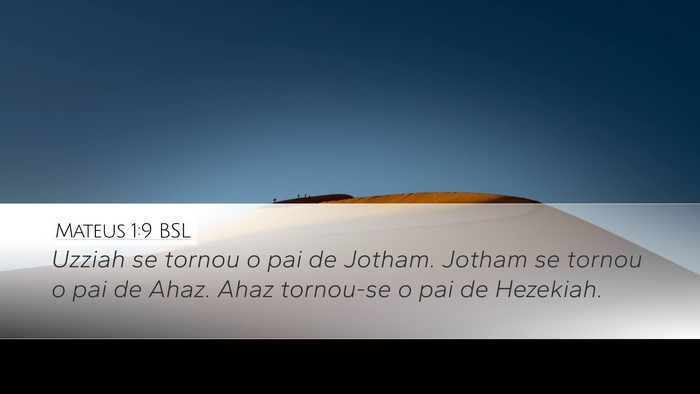 Mateus 1:9 BSL Desktop Wallpaper - Uzziah se tornou o pai de Jotham. Jotham se - Desktop Bible Verse Wallpaper