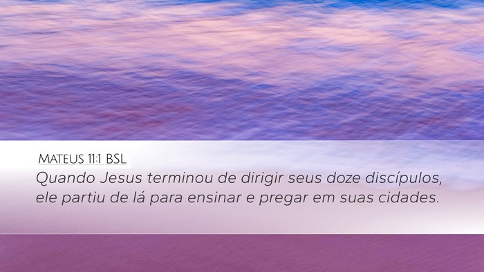 Mateus 11:1 BSL Desktop Wallpaper - Quando Jesus terminou de dirigir seus doze - Desktop Bible Verse Wallpaper