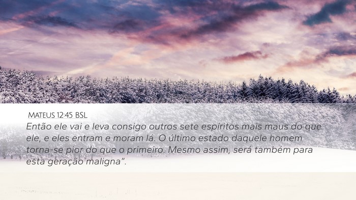 Mateus 12:45 BSL Desktop Wallpaper - Então ele vai e leva consigo outros sete - Desktop Bible Verse Wallpaper
