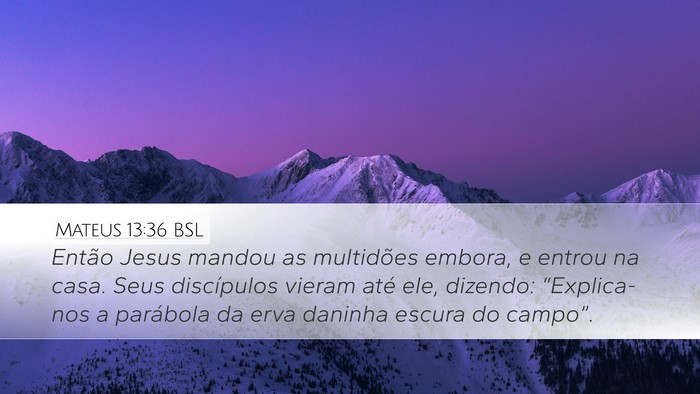 Mateus 13:36 BSL Bible Verse Image