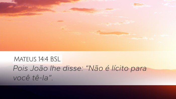 Mateus 14:4 BSL Desktop Wallpaper - Pois João lhe disse: “Não é lícito para - Desktop Bible Verse Wallpaper