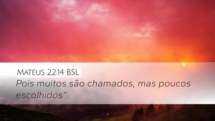 Mateus 22:14 BSL Bible Verse Image