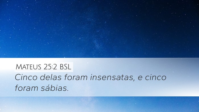 Mateus 25:2 BSL Desktop Wallpaper - Cinco delas foram insensatas, e cinco foram - Desktop Bible Verse Wallpaper