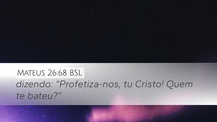 Mateus 26:68 BSL Desktop Wallpaper - dizendo: “Profetiza-nos, tu Cristo! Quem te - Desktop Bible Verse Wallpaper