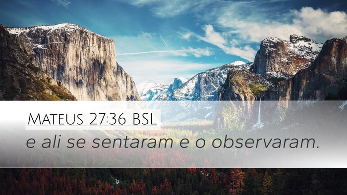 Mateus 27:36 BSL Bible Verse Image