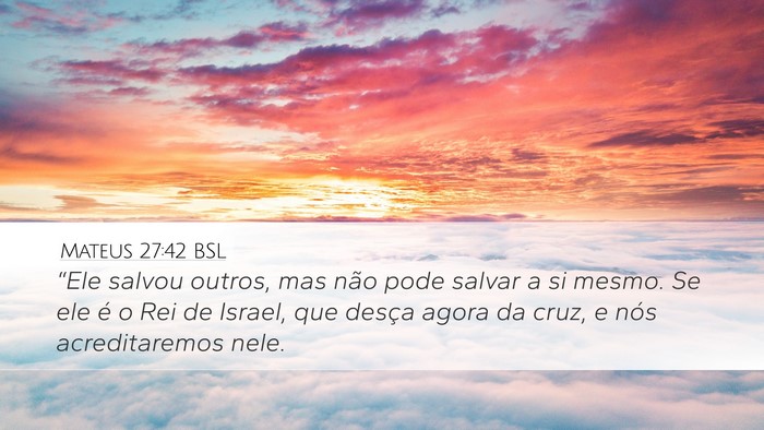 Mateus 27:42 BSL Bible Verse Image
