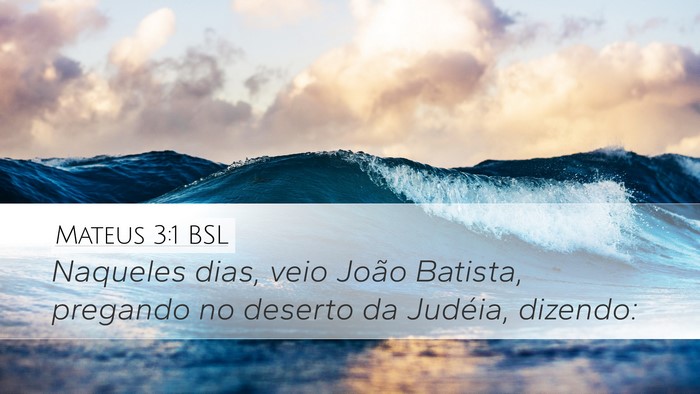 Mateus 3:1 BSL Desktop Wallpaper - Naqueles dias, veio João Batista, pregando no - Desktop Bible Verse Wallpaper