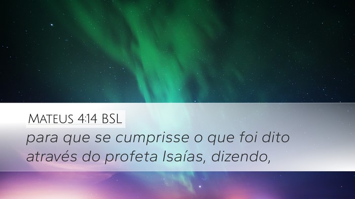 Mateus 4:14 BSL Desktop Wallpaper - para que se cumprisse o que foi dito através do - Desktop Bible Verse Wallpaper