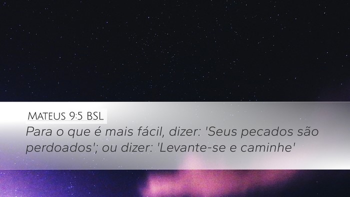 Mateus 9:5 BSL Desktop Wallpaper - Para o que é mais fácil, dizer: 'Seus pecados - Desktop Bible Verse Wallpaper