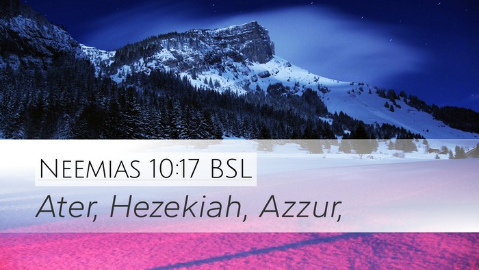 Neemias 10:17 BSL Desktop Wallpaper - Ater, Hezekiah, - Desktop Bible Verse Wallpaper