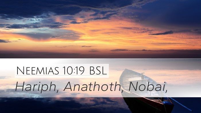 Neemias 10:19 BSL Desktop Wallpaper - Hariph, Anathoth, - Desktop Bible Verse Wallpaper
