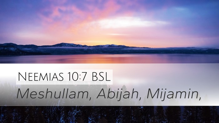 Neemias 10:7 BSL Desktop Wallpaper - Meshullam, Abijah, - Desktop Bible Verse Wallpaper