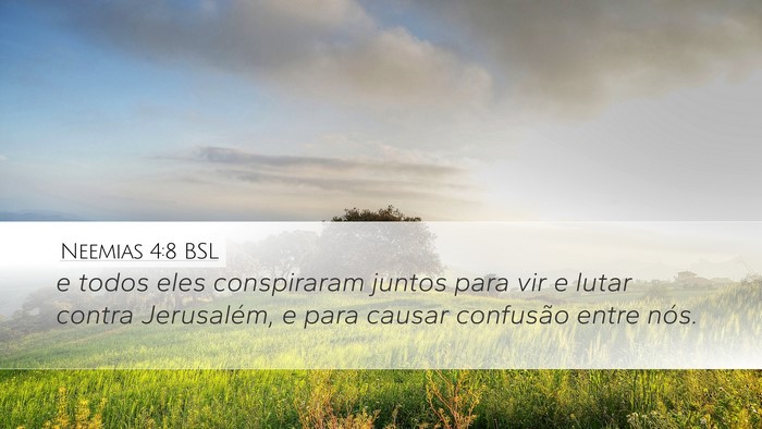 Neemias 4:8 BSL Desktop Wallpaper - e todos eles conspiraram juntos para vir e lutar - Desktop Bible Verse Wallpaper