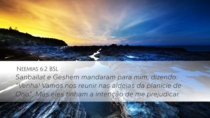 Neemias 6:2 BSL Desktop Wallpaper - Sanballat e Geshem mandaram para mim, dizendo: - Desktop Bible Verse Wallpaper