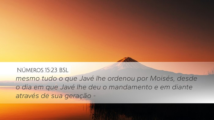 Números 15:23 BSL Desktop Wallpaper - mesmo tudo o que Javé lhe ordenou por Moisés, - Desktop Bible Verse Wallpaper