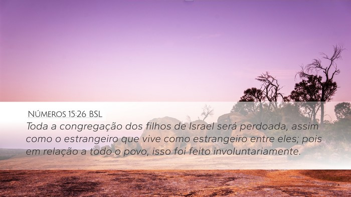 Números 15:26 BSL Desktop Wallpaper - Toda a congregação dos filhos de Israel será - Desktop Bible Verse Wallpaper