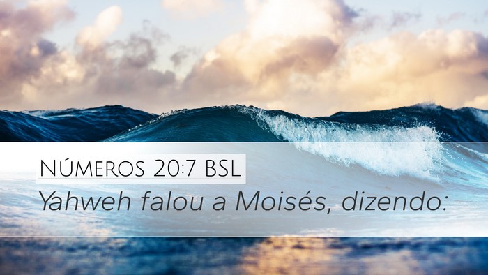 Números 20:7 BSL Desktop Wallpaper - Yahweh falou a Moisés, - Desktop Bible Verse Wallpaper