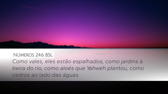 Números 24:6 BSL Bible Verse Image