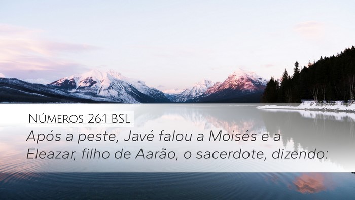 Números 26:1 BSL Desktop Wallpaper - Após a peste, Javé falou a Moisés e a Eleazar, - Desktop Bible Verse Wallpaper