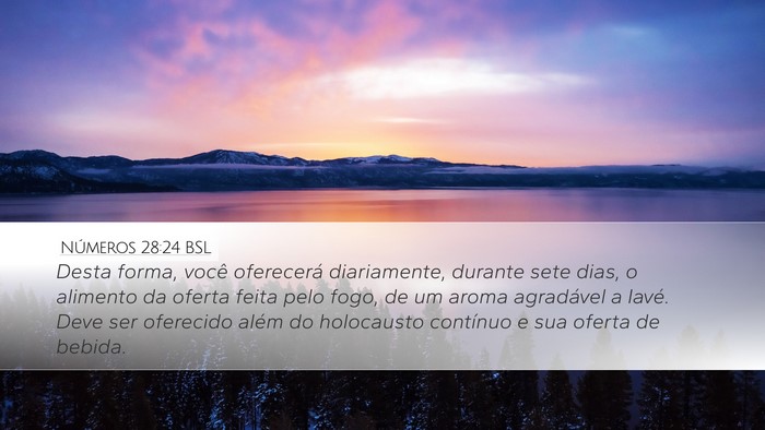 Números 28:24 BSL Desktop Wallpaper - Desta forma, você oferecerá diariamente, - Desktop Bible Verse Wallpaper