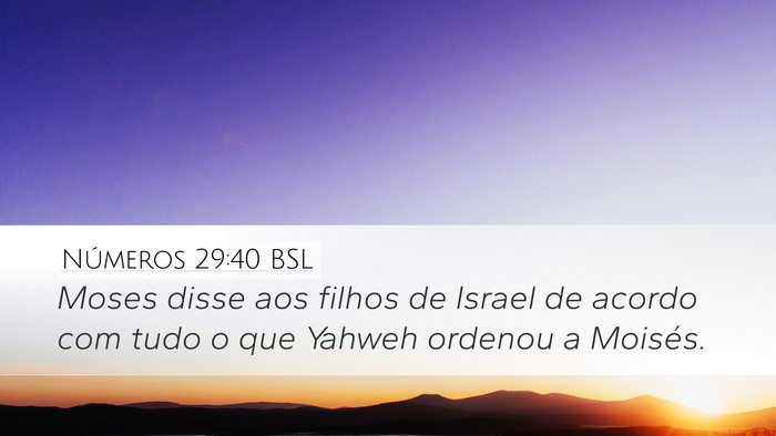 Números 29:40 BSL Desktop Wallpaper - Moses disse aos filhos de Israel de acordo com - Desktop Bible Verse Wallpaper