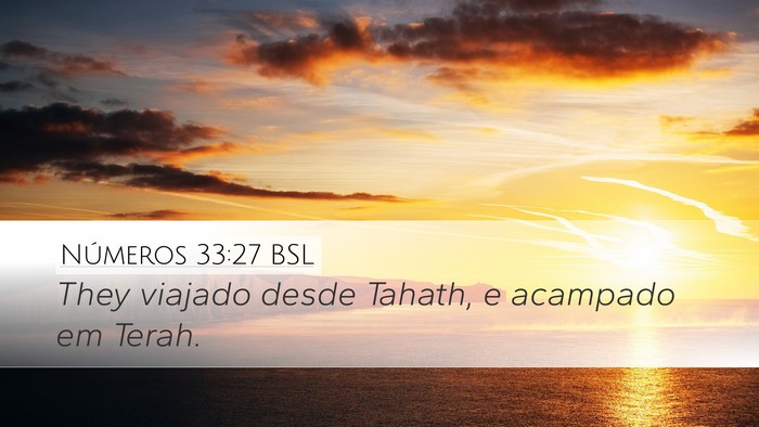 Números 33:27 BSL Desktop Wallpaper - They viajado desde Tahath, e acampado em - Desktop Bible Verse Wallpaper