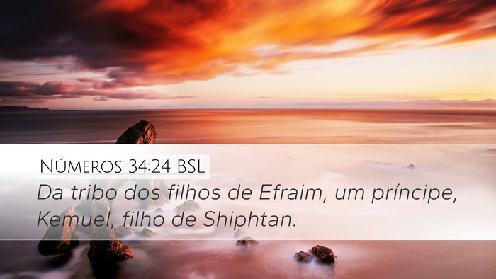 Números 34:24 BSL Desktop Wallpaper - Da tribo dos filhos de Efraim, um príncipe, - Desktop Bible Verse Wallpaper