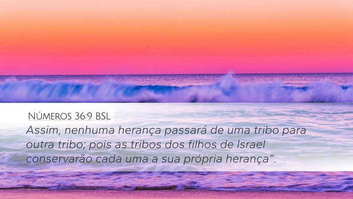 Números 36:9 BSL Desktop Wallpaper - Assim, nenhuma herança passará de uma tribo - Desktop Bible Verse Wallpaper