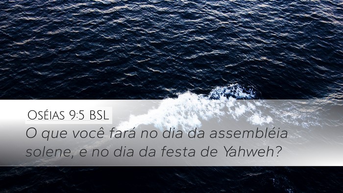 Oséias 9:5 BSL Desktop Wallpaper - O que você fará no dia da assembléia solene, e - Desktop Bible Verse Wallpaper